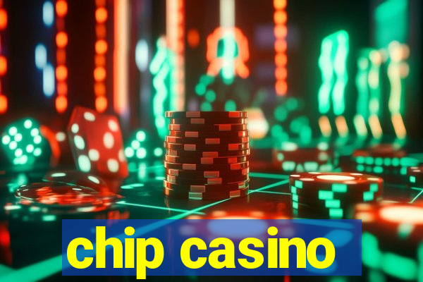 chip casino